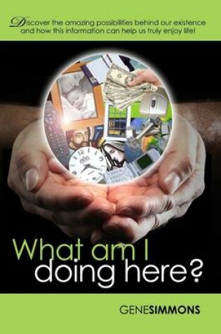 Cover of What am I Doing Here?