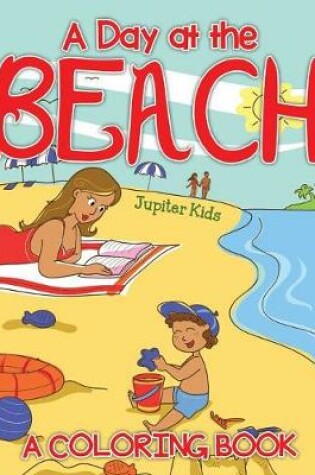 Cover of A Day at the Beach (A Coloring Book)