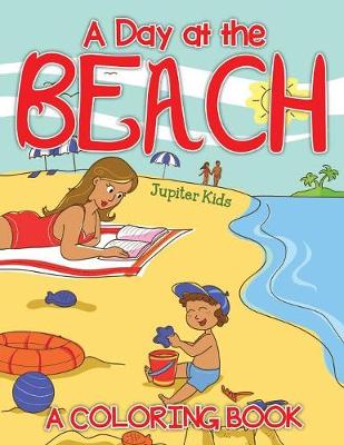 Book cover for A Day at the Beach (A Coloring Book)