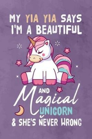 Cover of My Yia Yia Says I'm a Beautiful And Magical Unicorn & She's Never Wrong