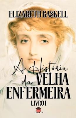 Book cover for A História da Velha Enfermeira