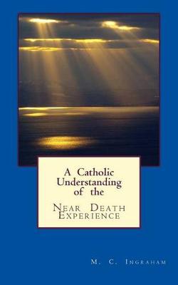 Book cover for A Catholic Understanding of the Near Death Experience