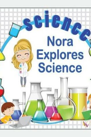 Cover of Nora Explores Science