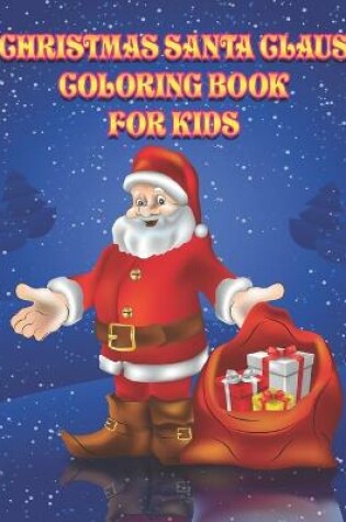 Cover of Christmas Santa Claus Coloring book for Kids