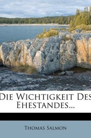 Cover of Die Wichtigkeit Des Ehestandes...