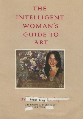 Book cover for Robin Kahn: The Intelligent Woman's Guide to Art