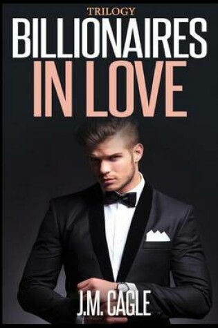 Cover of Billionaires in Love Trilogy