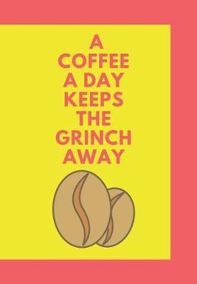 Book cover for A Coffee a Day Keeps the Grinch Away