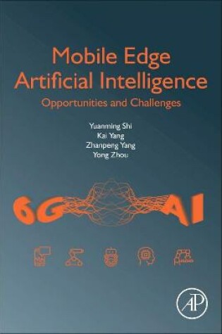 Cover of Mobile Edge Artificial Intelligence