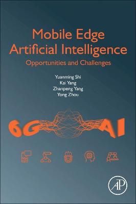 Book cover for Mobile Edge Artificial Intelligence