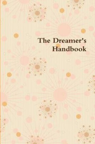 Cover of The Dreamer's Handbook