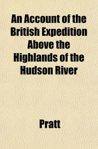 Cover of An Account of the British Expedition Above the Highlands of the Hudson River