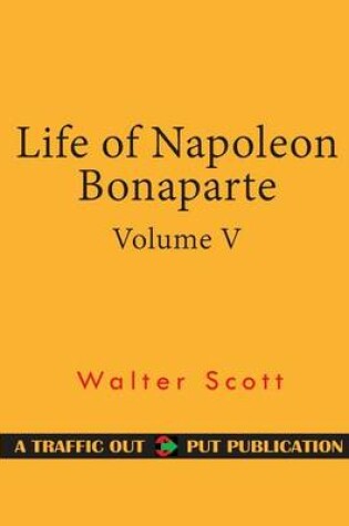 Cover of Life of Napoleon Bonaparte, Volume V