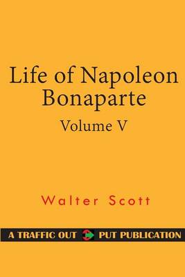 Book cover for Life of Napoleon Bonaparte, Volume V