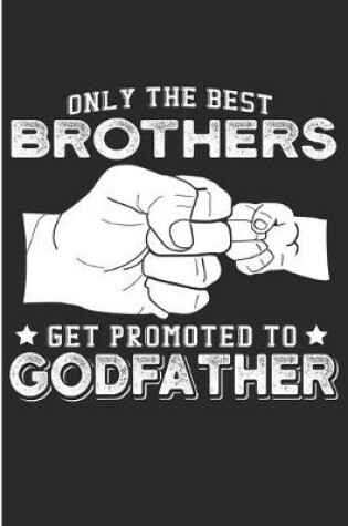 Cover of Only The Best Brothers Get Promoted To GodFather