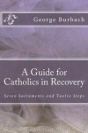 Book cover for A Guide for Catholics in Recovery