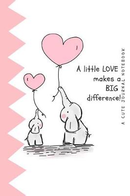 Book cover for A Little Love makes a BIG difference!