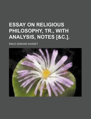 Book cover for Essay on Religious Philosophy, Tr., with Analysis, Notes [&C.].