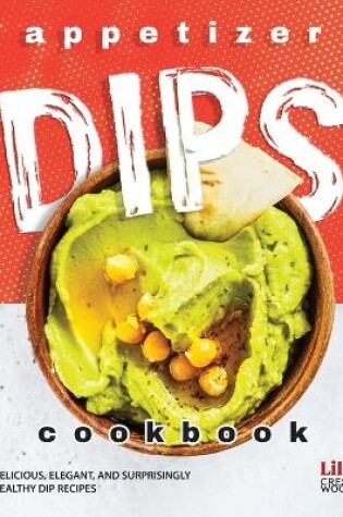 Cover of Appetizer Dips Cookbook