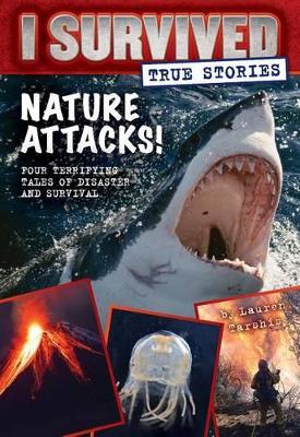 Cover of Nature Attacks! (I Survived True Stories #2)