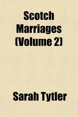 Book cover for Scotch Marriages (Volume 2)