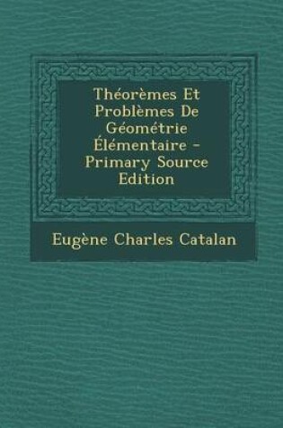 Cover of Theoremes Et Problemes de Geometrie Elementaire