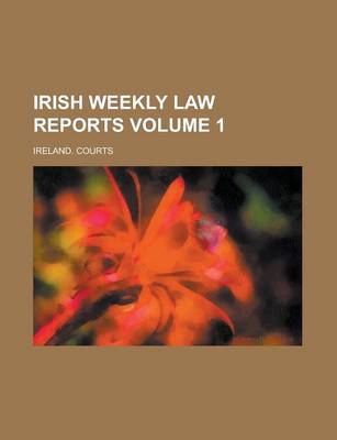 Book cover for Irish Weekly Law Reports Volume 1