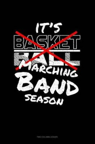 Cover of It's Basketball Marching Band Season