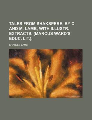 Book cover for Tales from Shakspere, by C. and M. Lamb, with Illustr. Extracts. (Marcus Ward's Educ. Lit.).