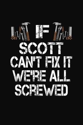 Book cover for If Scott Can't Fix We're All Screwed