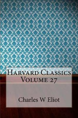 Book cover for Harvard Classics Volume 27