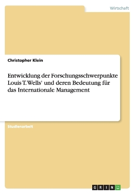 Book cover for Entwicklung der Forschungsschwerpunkte Louis T. Wells' und deren Bedeutung f�r das Internationale Management