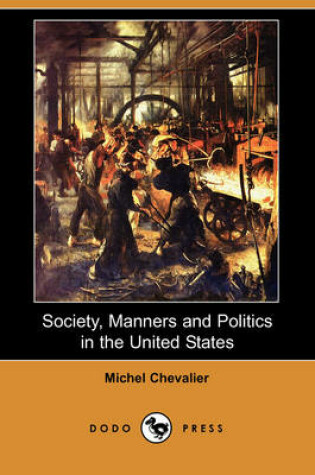 Cover of Society, Manners and Politics in the United States (Dodo Press)