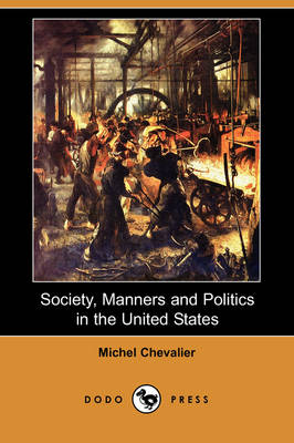 Book cover for Society, Manners and Politics in the United States (Dodo Press)