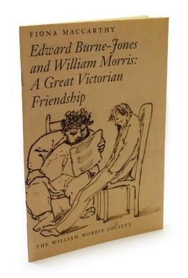 Book cover for Edward Burne-Jones and William Morris: a Great Victorian Frienship