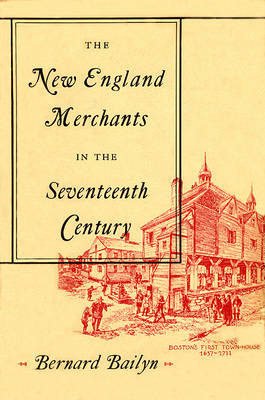 Book cover for The New England Merchants in the Seventeenth Century