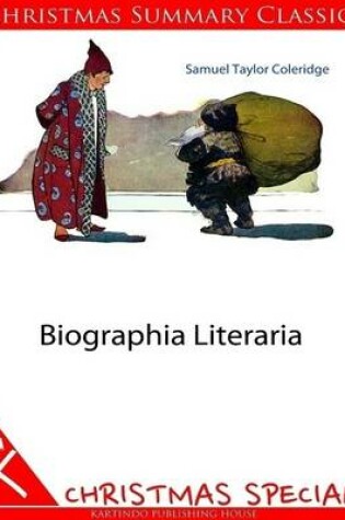 Cover of Biographia Literaria [Christmas Summary Classics]