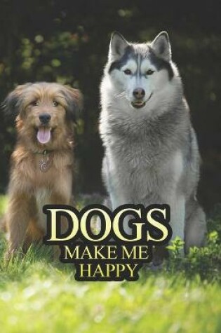 Cover of Dogs Make Me Happy