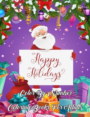 Book cover for Happy Holidays Color By Number Coloring Books For Adults