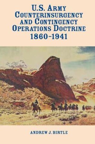 Cover of U.S. Army Counterinsurgency and Contingency Operations Doctrine 1860-1941