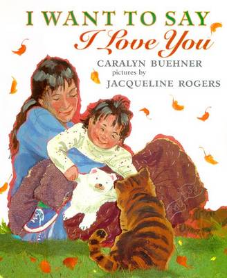 Book cover for I Want to Say I Love You