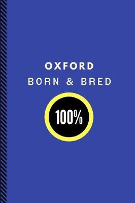 Book cover for Oxford Born & Bred 100%