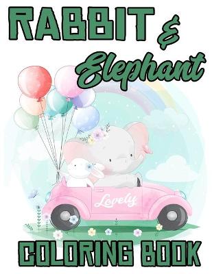 Book cover for Rabbit & Elephant Lovely Coloring Book