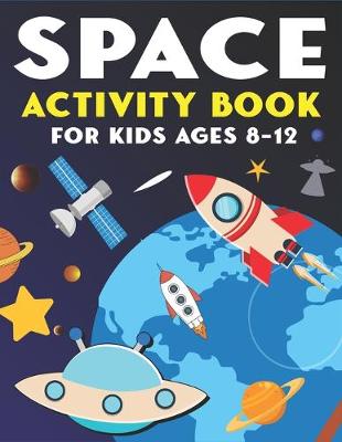 Book cover for Space Activity Book for Kids Ages 8-12