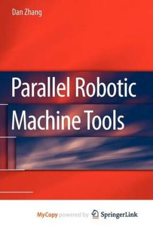 Cover of Parallel Robotic Machine Tools