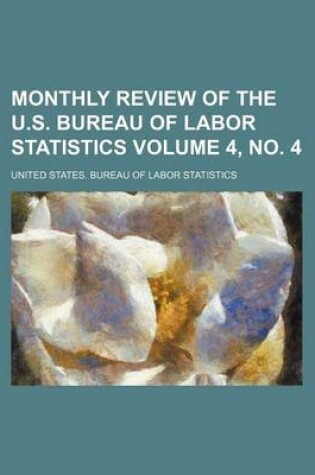 Cover of Monthly Review of the U.S. Bureau of Labor Statistics Volume 4, No. 4