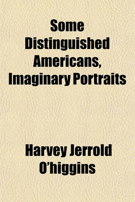 Book cover for Some Distinguished Americans, Imaginary Portraits