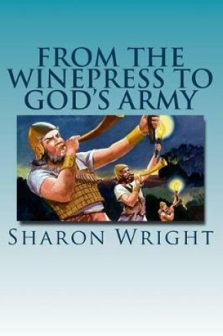 Cover of From The Winepress To God's Army