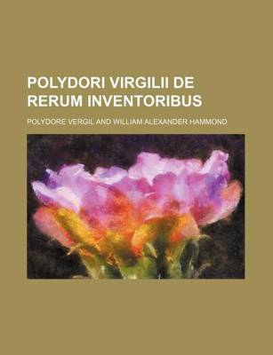 Book cover for Polydori Virgilii de Rerum Inventoribus