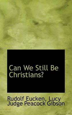 Book cover for Can We Still Be Christians?